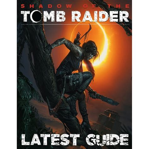 Shadow of the Tomb Raider Walkthrough & Guide